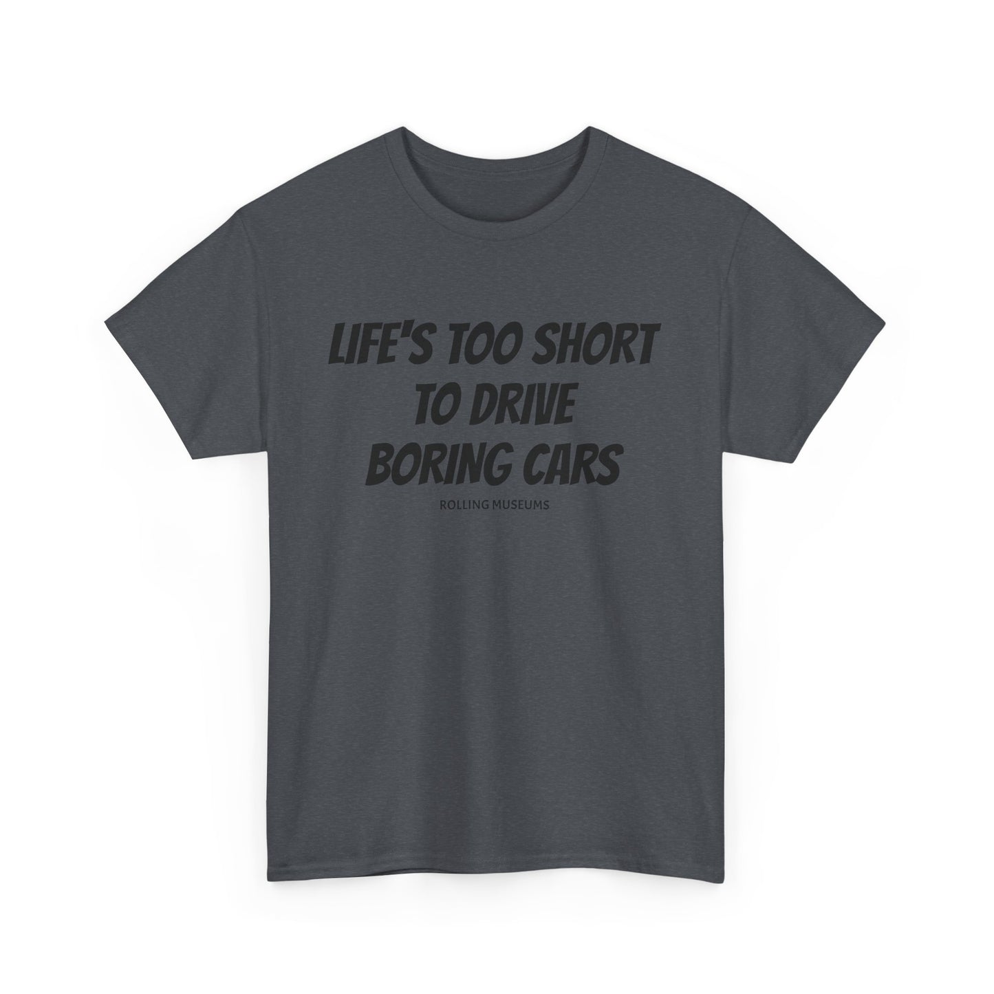 Tee Life's Too Short to Drive Boring Cars