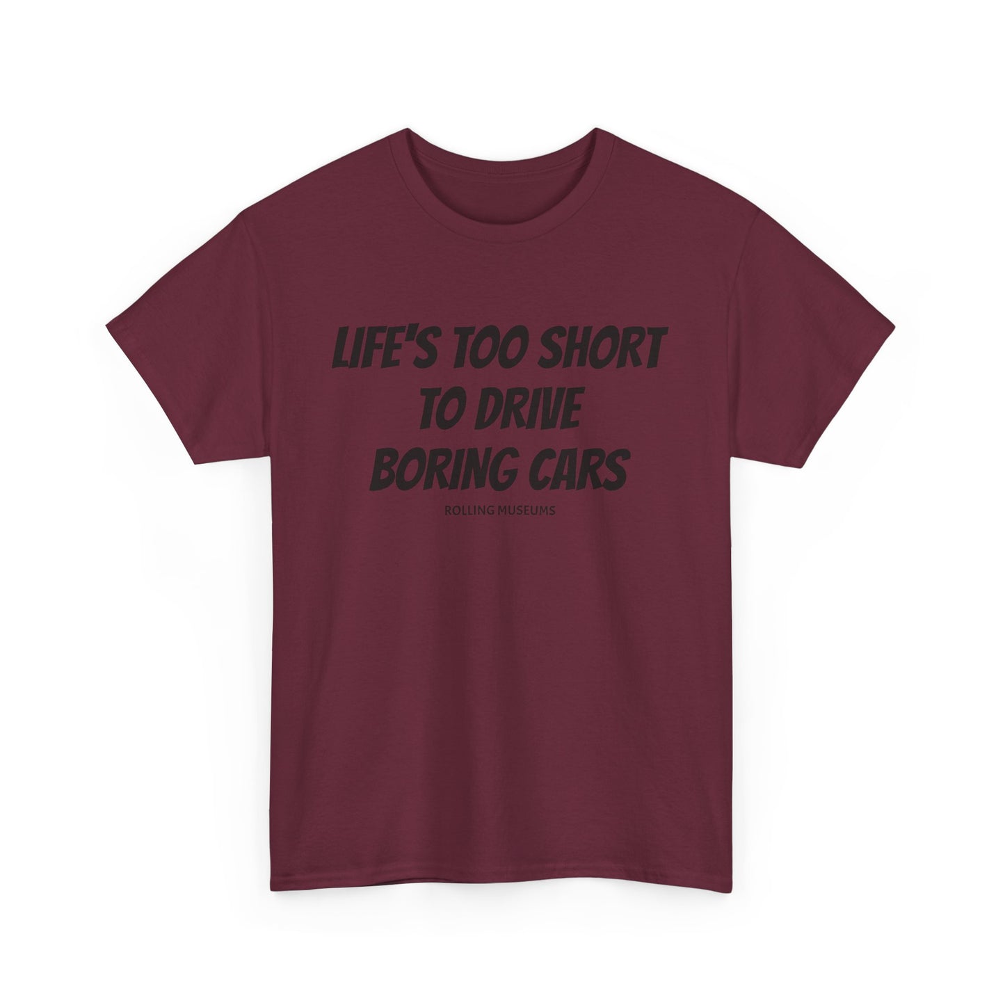 Tee Life's Too Short to Drive Boring Cars