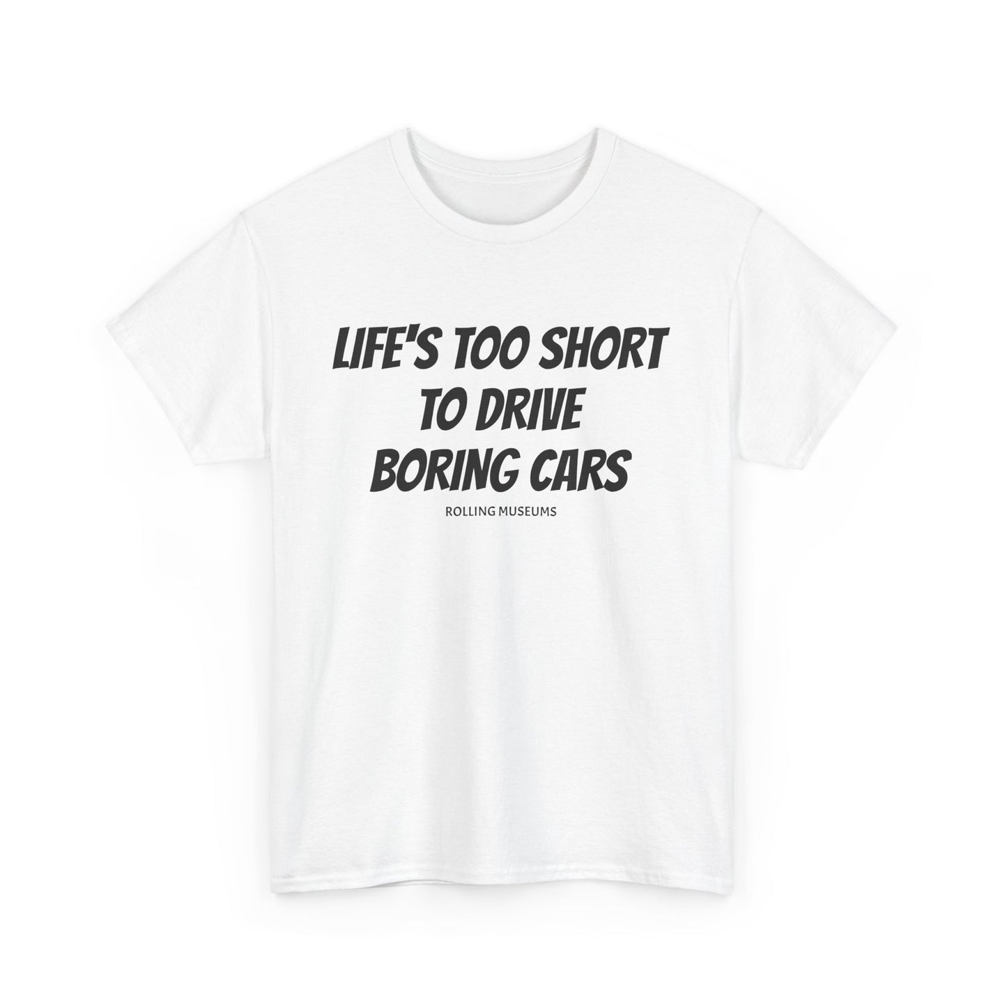 Tee Life's Too Short to Drive Boring Cars