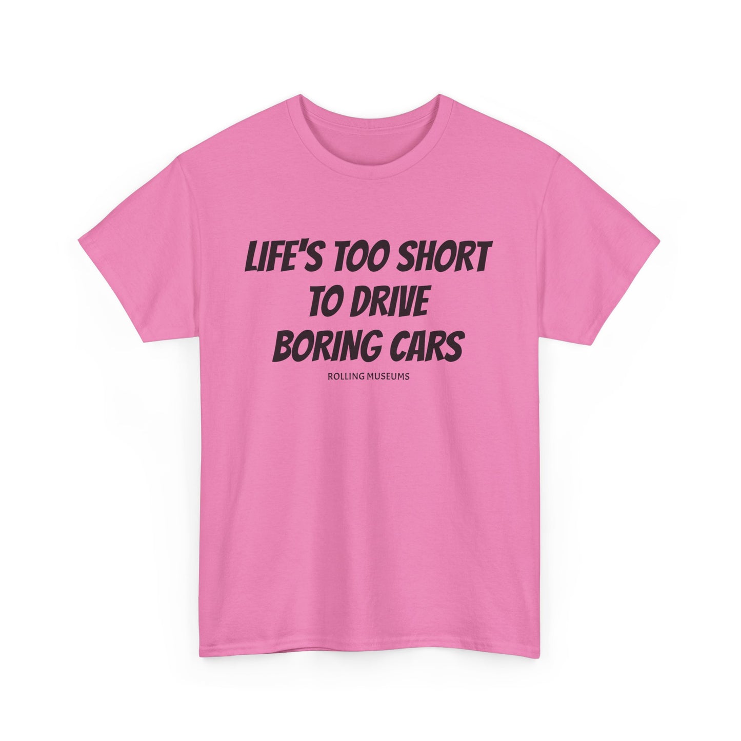 Tee Life's Too Short to Drive Boring Cars