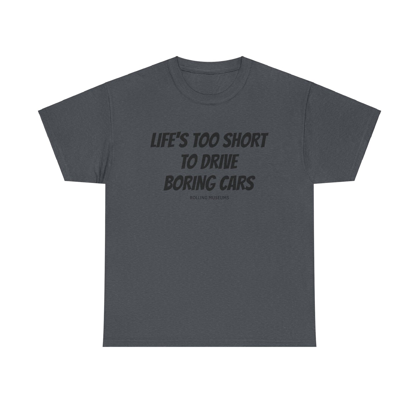 Tee Life's Too Short to Drive Boring Cars