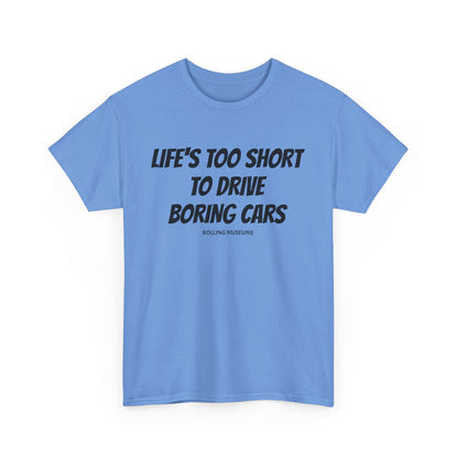 Tee Life's Too Short to Drive Boring Cars