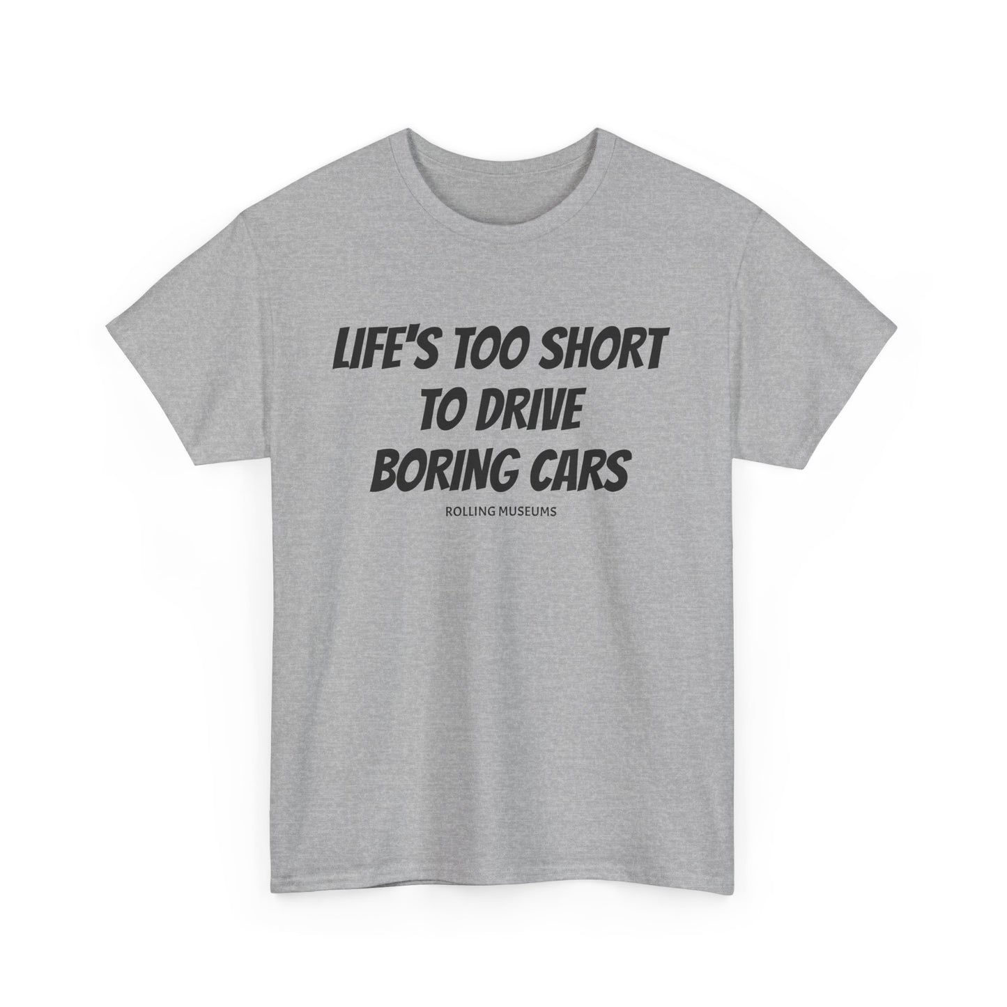 Tee Life's Too Short to Drive Boring Cars