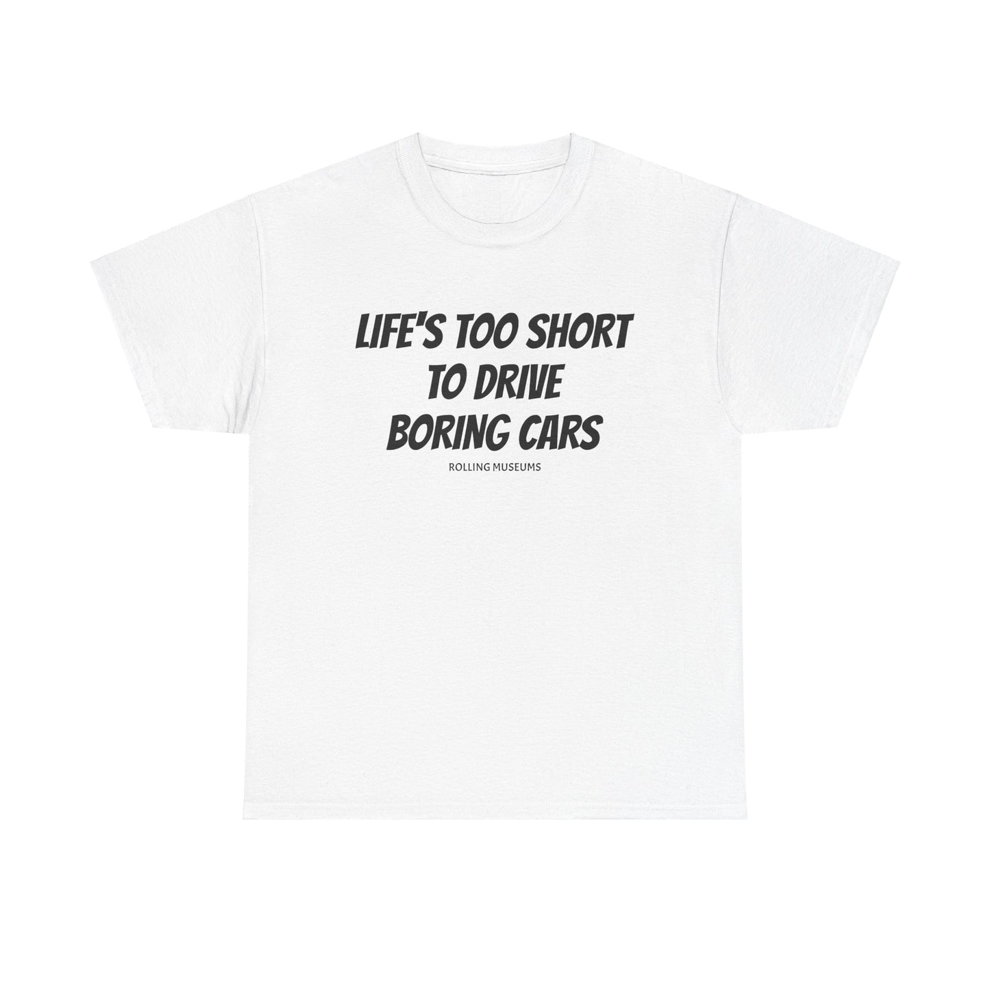 Tee Life's Too Short to Drive Boring Cars