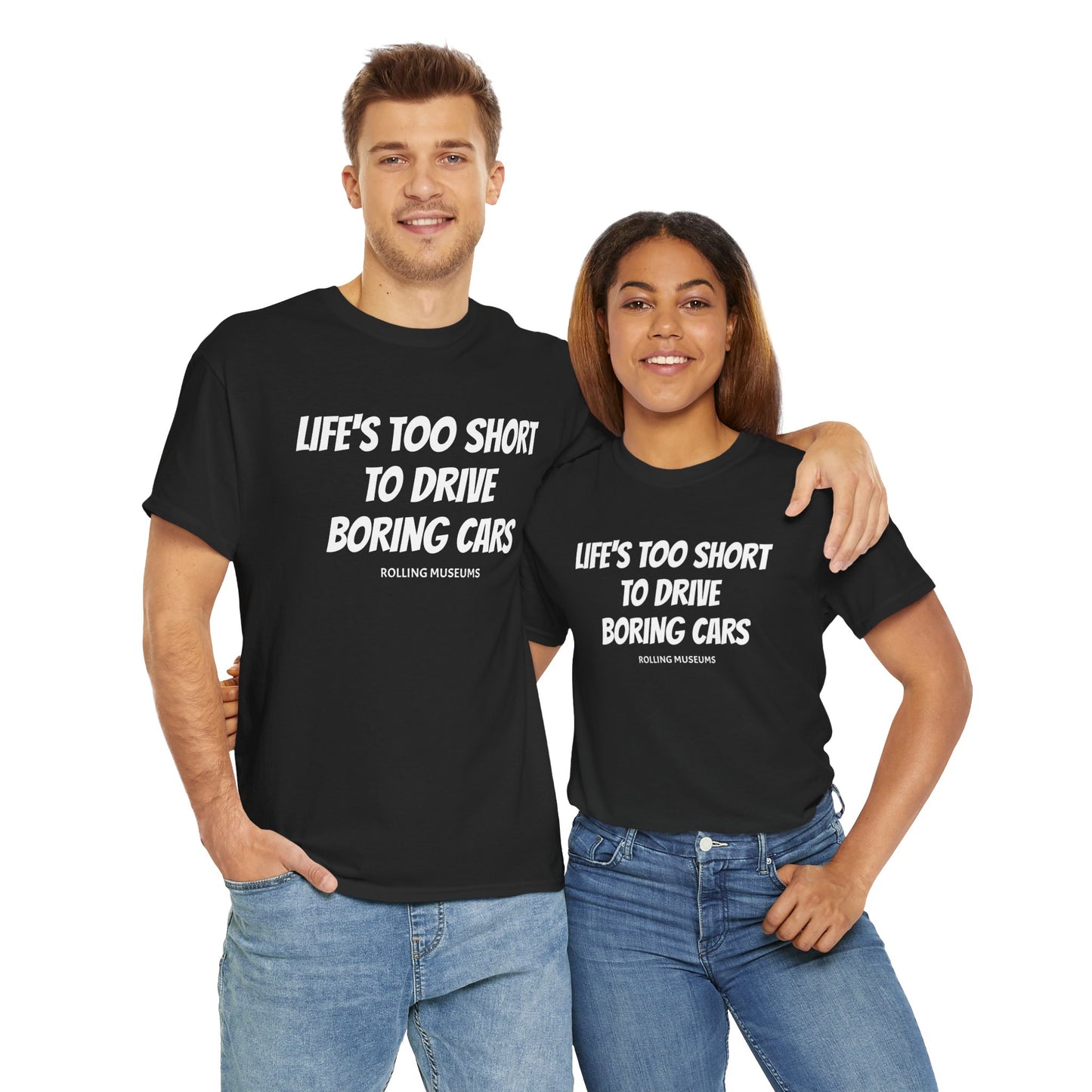 Graphic T-Shirt - LIFE'S TOO SHORT TO DRIVE BORING CARS