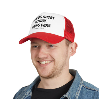 Mesh Cap - LIFE'S TOO SHORT TO DRIVE BORING CARS Embroidered Hat