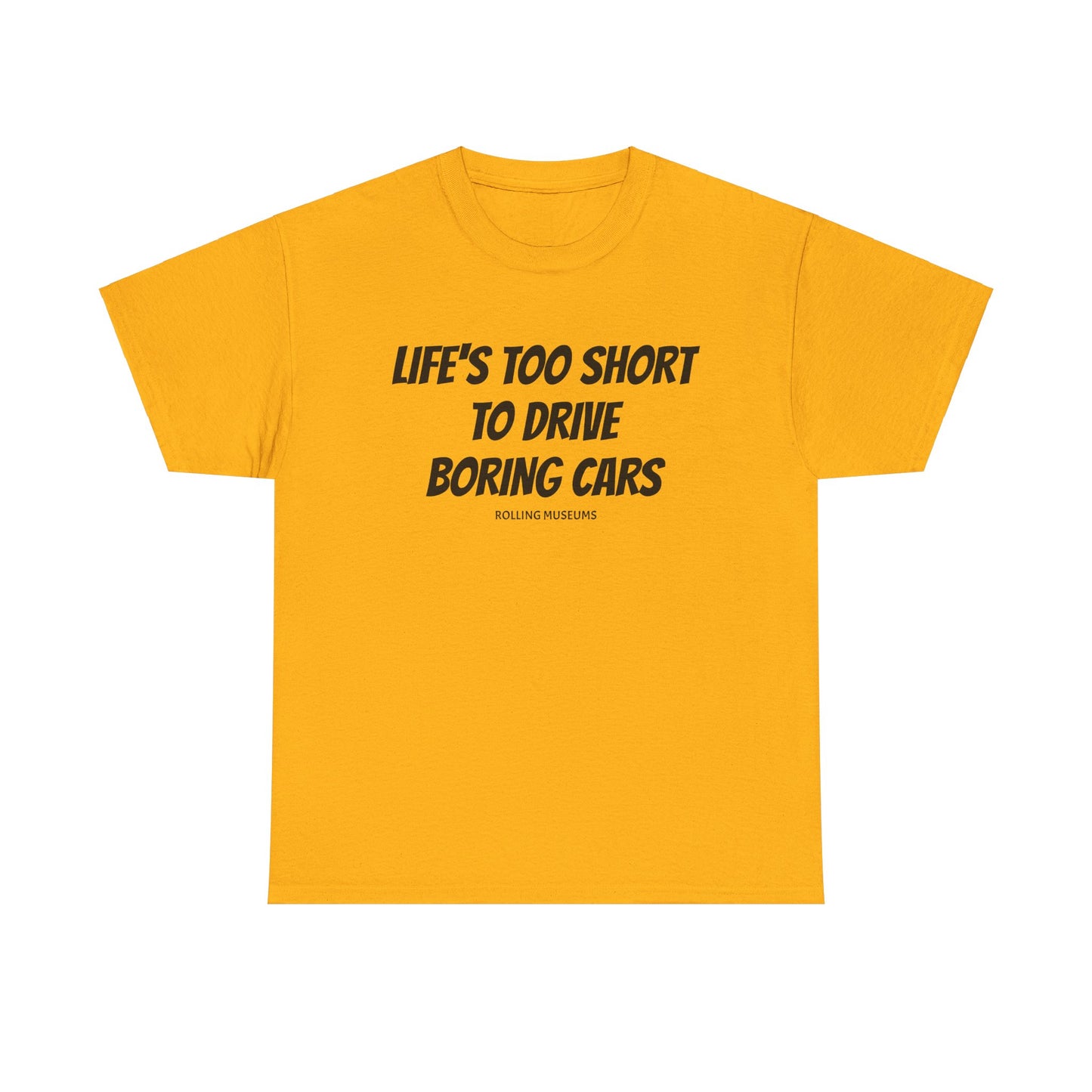 Tee Life's Too Short to Drive Boring Cars