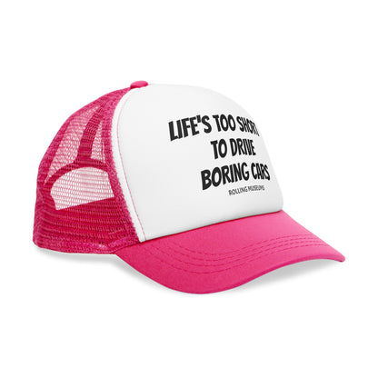 Mesh Cap - LIFE'S TOO SHORT TO DRIVE BORING CARS Embroidered Hat