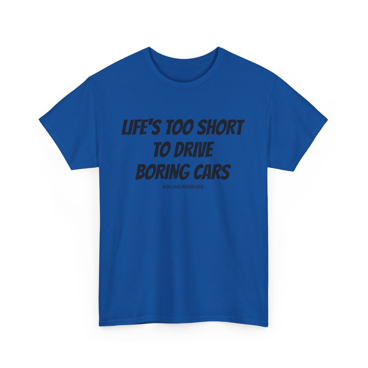 Tee Life's Too Short to Drive Boring Cars